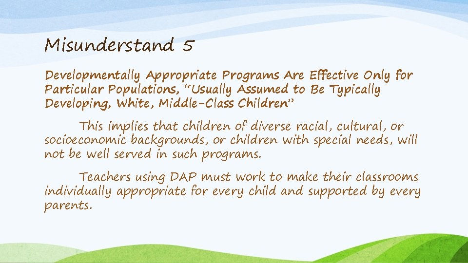 Misunderstand 5 Developmentally Appropriate Programs Are Effective Only for Particular Populations, “Usually Assumed to
