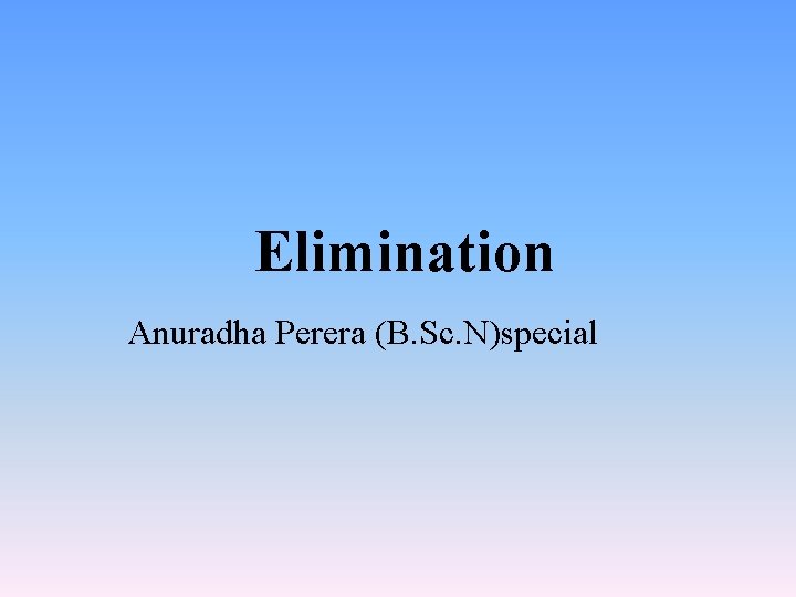 Elimination Anuradha Perera (B. Sc. N)special 