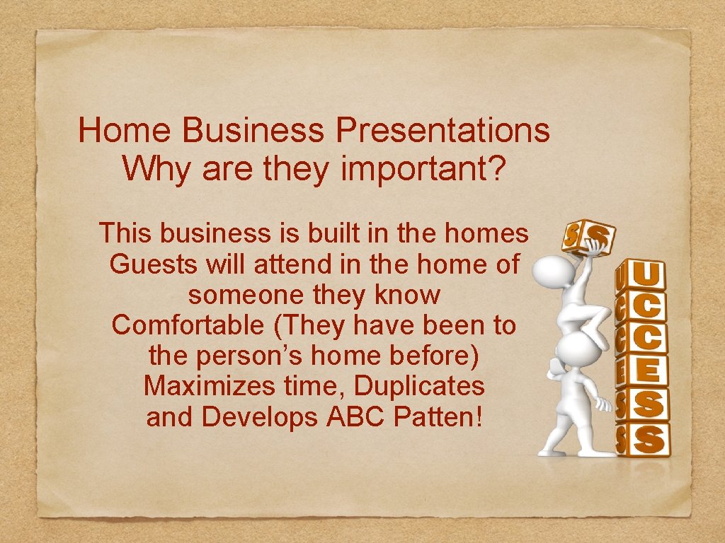 Home Business Presentations Why are they important? This business is built in the homes