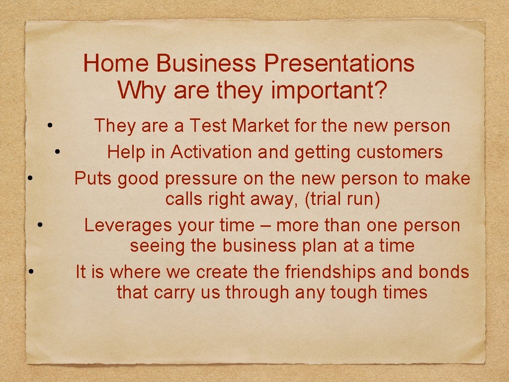 Home Business Presentations Why are they important? • They are a Test Market for