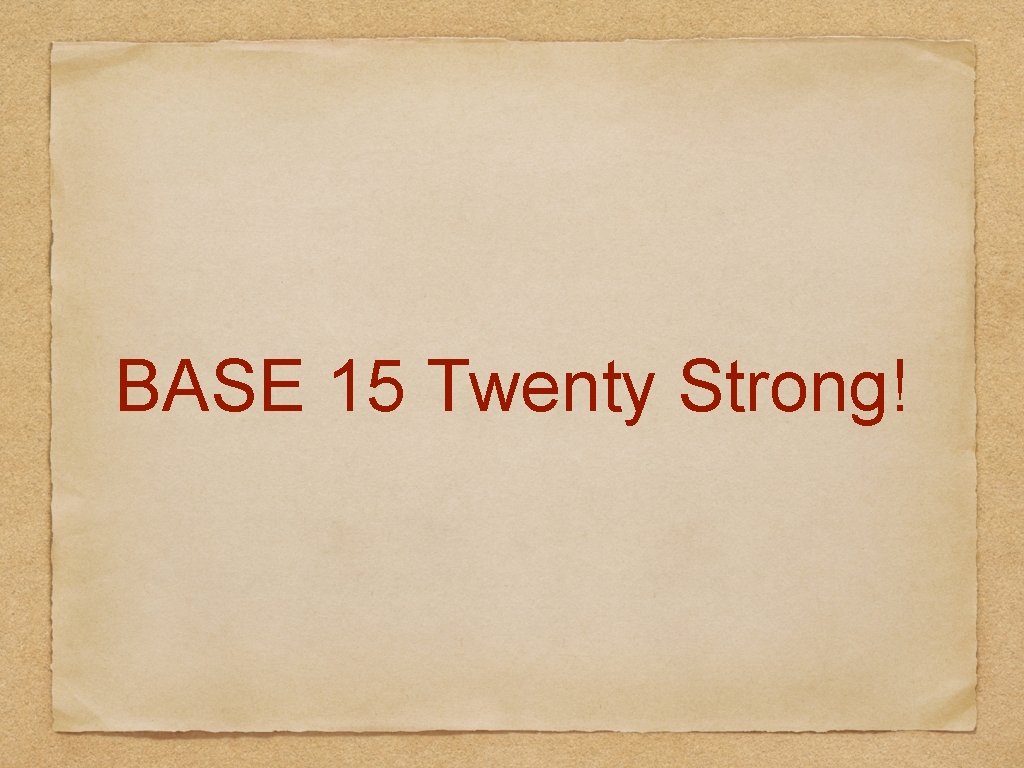 BASE 15 Twenty Strong! 