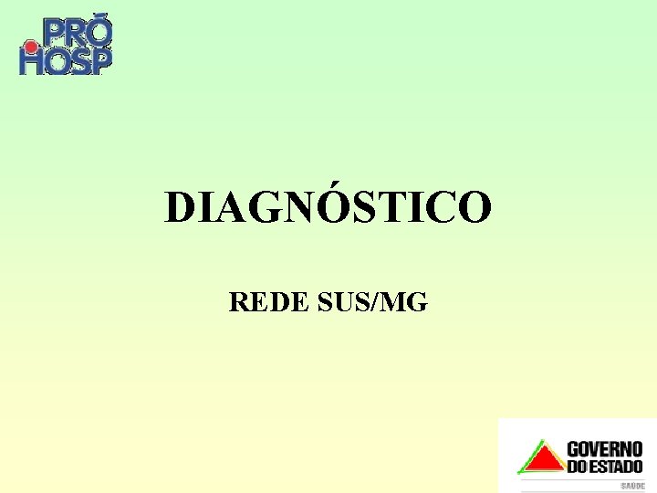 DIAGNÓSTICO REDE SUS/MG 