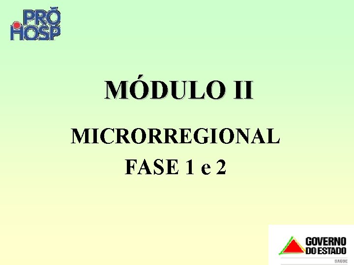 MÓDULO II MICRORREGIONAL FASE 1 e 2 