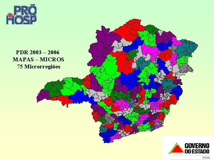PDR 2003 – 2006 MAPAS – MICROS 75 Microrregiões 