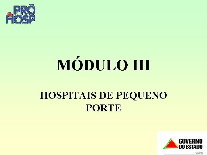 MÓDULO III HOSPITAIS DE PEQUENO PORTE 