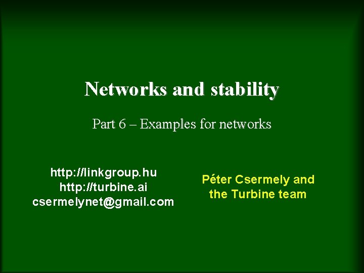 Networks and stability Part 6 Examples for networks
