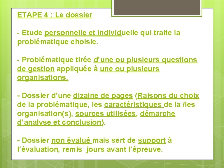 ETAPE 4 : Le dossier - Etude personnelle et individuelle qui traite la problématique