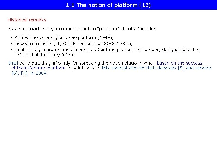 1. 1 The notion of platform (13) Historical remarks System providers began using the