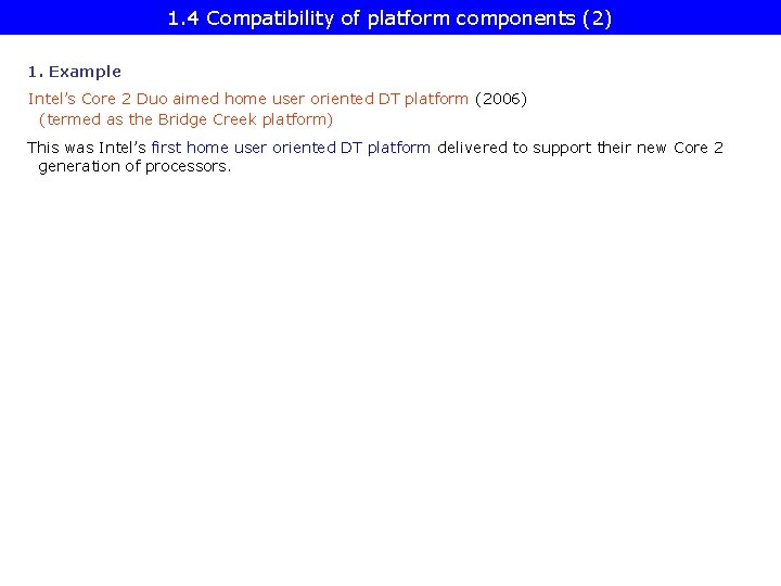 1. 4 Compatibility of platform components (2) 1. Example Intel’s Core 2 Duo aimed