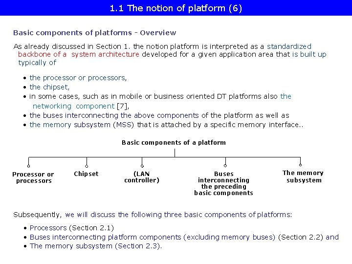 1. 1 The notion of platform (6) Basic components of platforms - Overview As