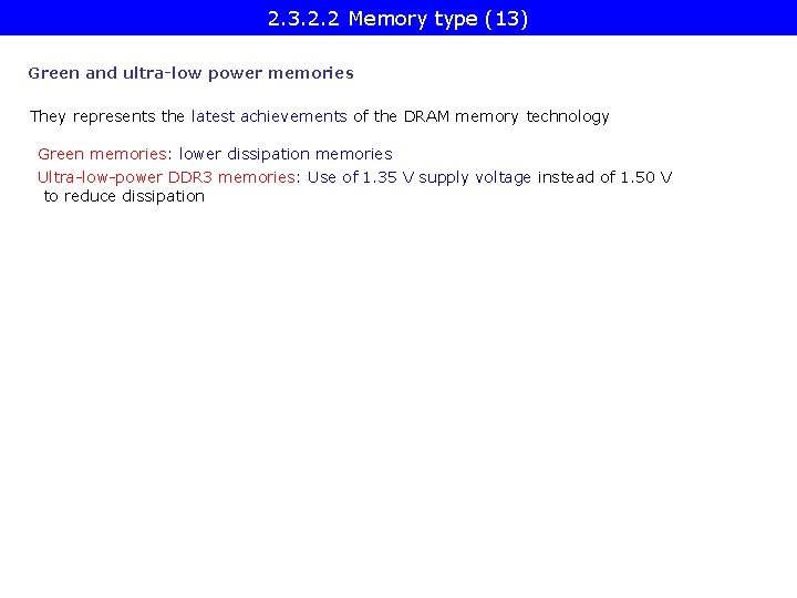 2. 3. 2. 2 Memory type (13) Green and ultra-low power memories They represents
