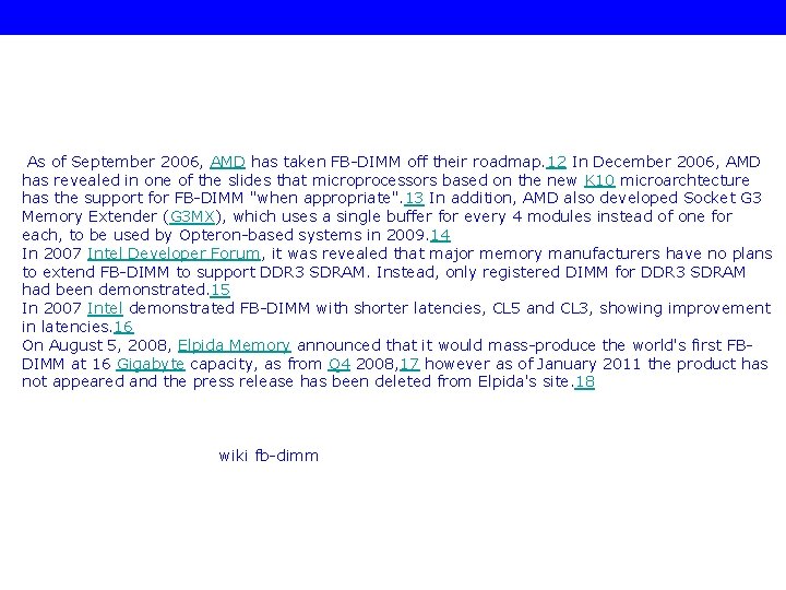 As of September 2006, AMD has taken FB-DIMM off their roadmap. 12 In December