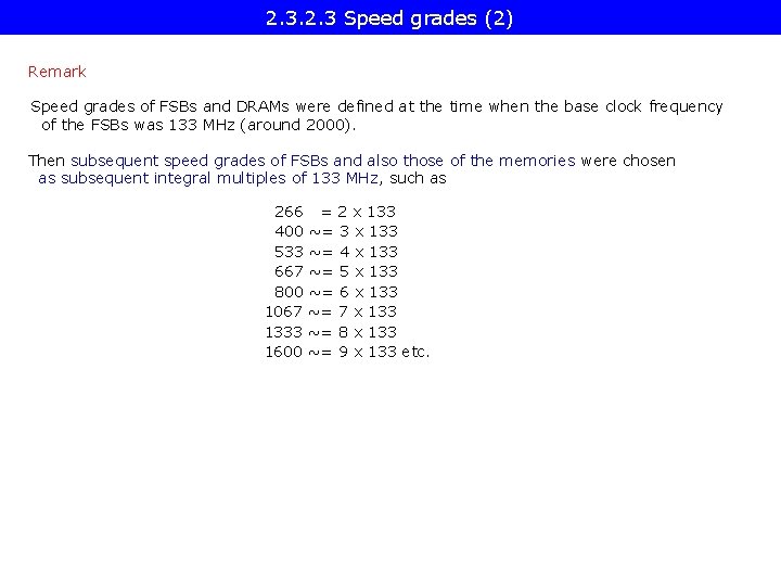 2. 3 Speed grades (2) Remark Speed grades of FSBs and DRAMs were defined