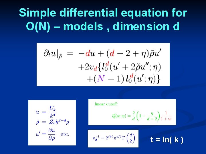 Simple differential equation for O(N) – models , dimension d t = ln( k