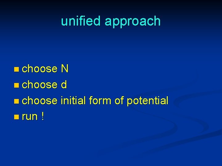 unified approach n choose N n choose d n choose initial form of potential