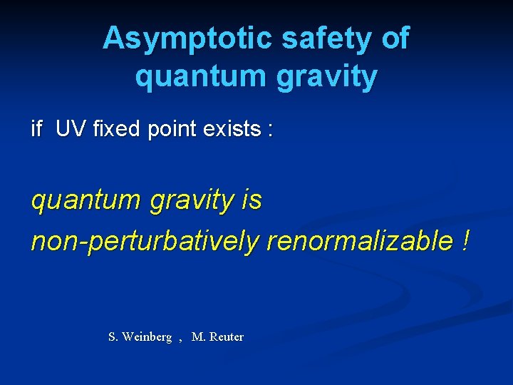 Asymptotic safety of quantum gravity if UV fixed point exists : quantum gravity is