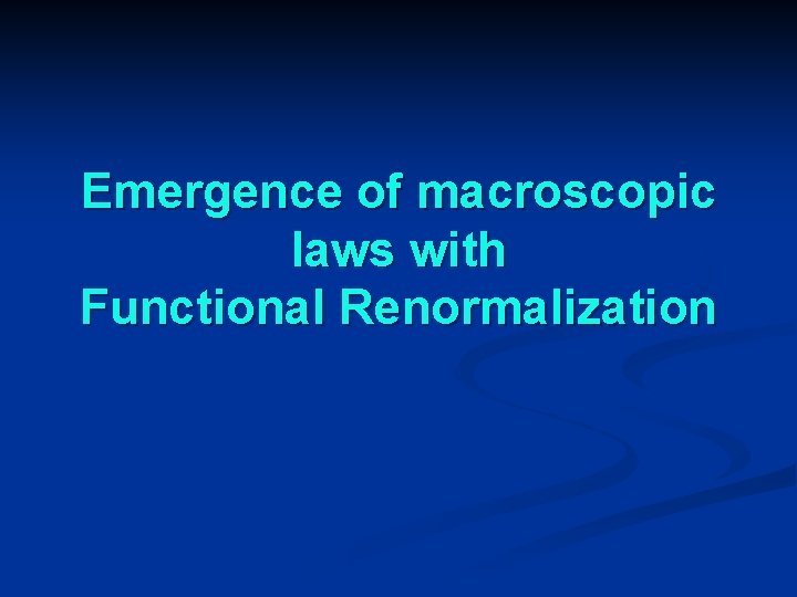 Emergence of macroscopic laws with Functional Renormalization 