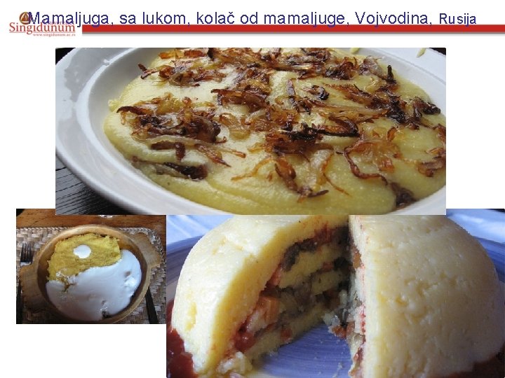Mamaljuga, sa lukom, kolač od mamaljuge, Vojvodina, Rusija 