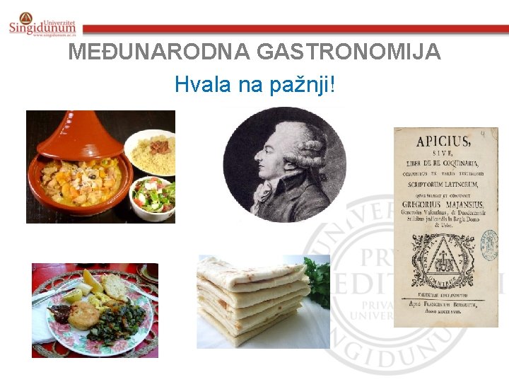 MEĐUNARODNA GASTRONOMIJA Hvala na pažnji! 