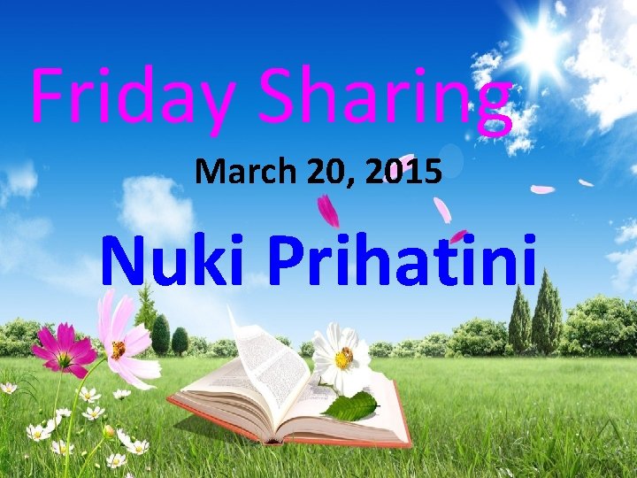 Friday Sharing March 20, 2015 Nuki Prihatini 