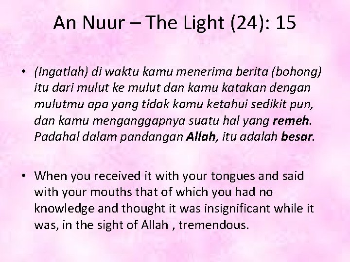 An Nuur – The Light (24): 15 • (Ingatlah) di waktu kamu menerima berita