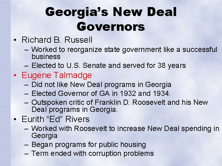 Georgia’s New Deal Governors • Richard B. Russell – Worked to reorganize state government