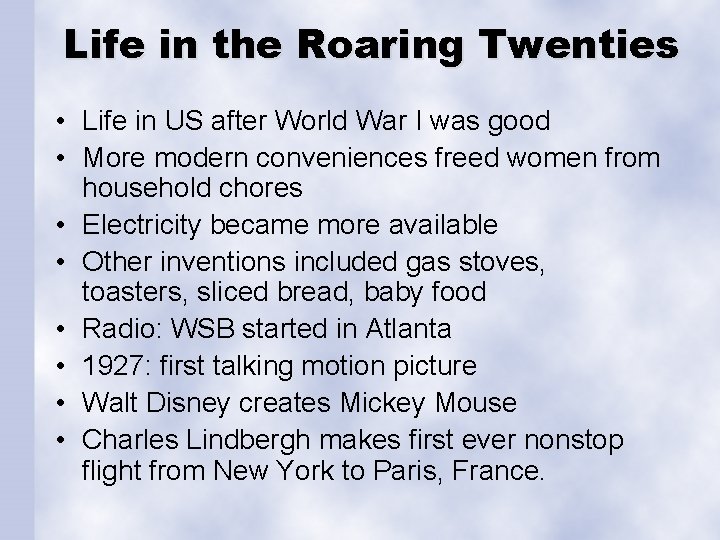 Life in the Roaring Twenties • Life in US after World War I was