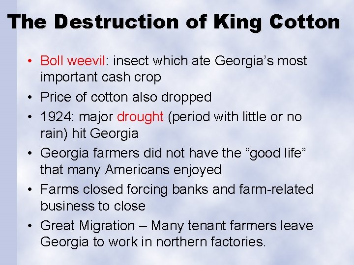 The Destruction of King Cotton • Boll weevil: insect which ate Georgia’s most important