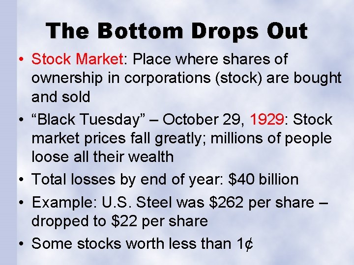 The Bottom Drops Out • Stock Market: Place where shares of ownership in corporations