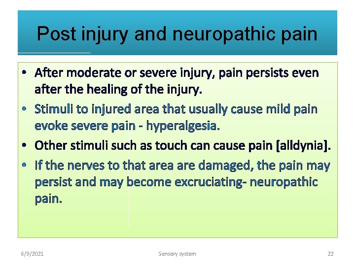Post injury and neuropathic pain • After moderate or severe injury, pain persists even