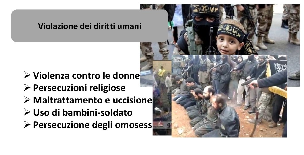 Violazione dei diritti umani Ø Violenza contro le donne Ø Persecuzioni religiose Ø Maltrattamento