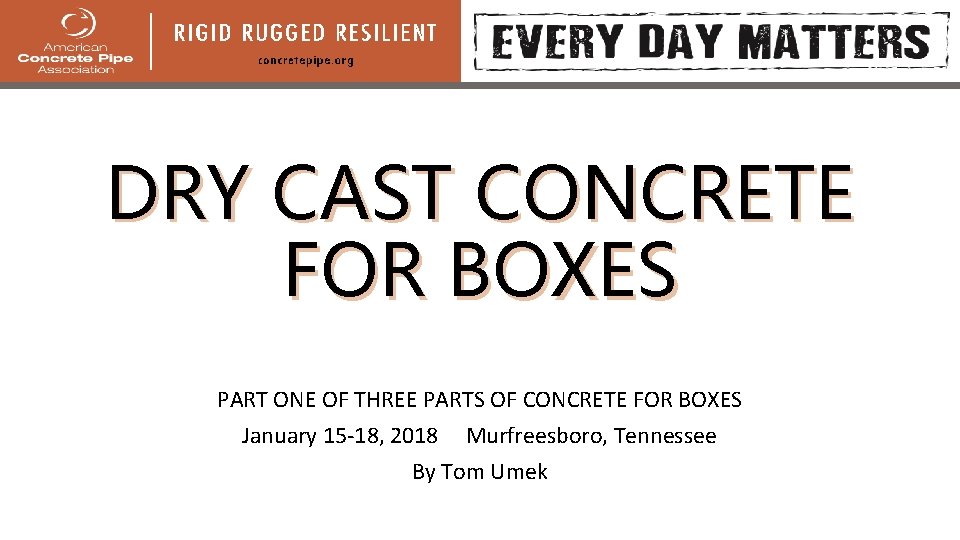 DRY CAST CONCRETE FOR BOXES PART ONE OF THREE PARTS OF CONCRETE FOR BOXES