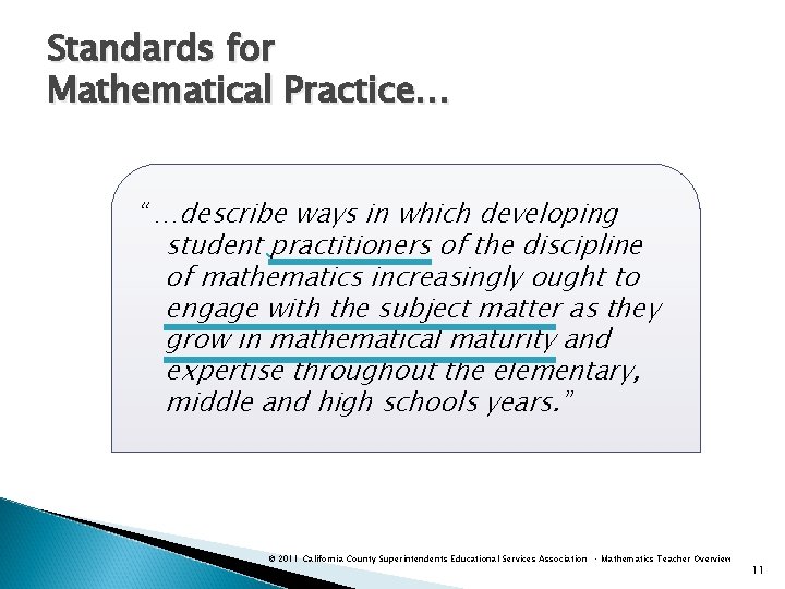 Standards for Mathematical Practice… “ …describe ways in which developing student practitioners of the