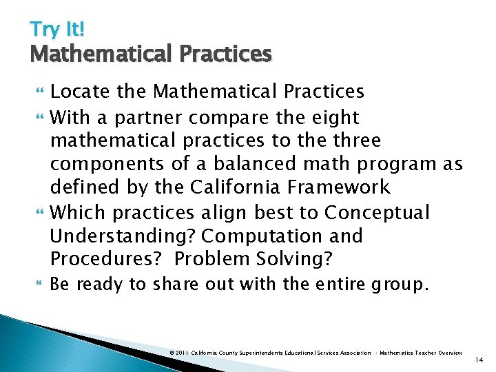 Try It! Mathematical Practices Locate the Mathematical Practices With a partner compare the eight