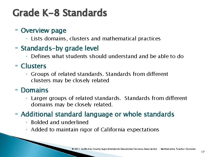 Grade K-8 Standards Overview page ◦ Lists domains, clusters and mathematical practices Standards-by grade