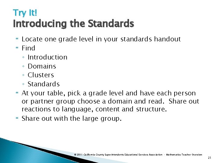 Try It! Introducing the Standards Locate one grade level in your standards handout Find