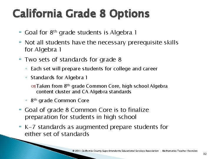 California Grade 8 Options Goal for 8 th grade students is Algebra 1 Not