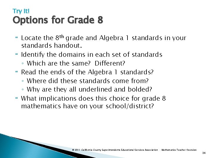 Try It! Options for Grade 8 Locate the 8 th grade and Algebra 1