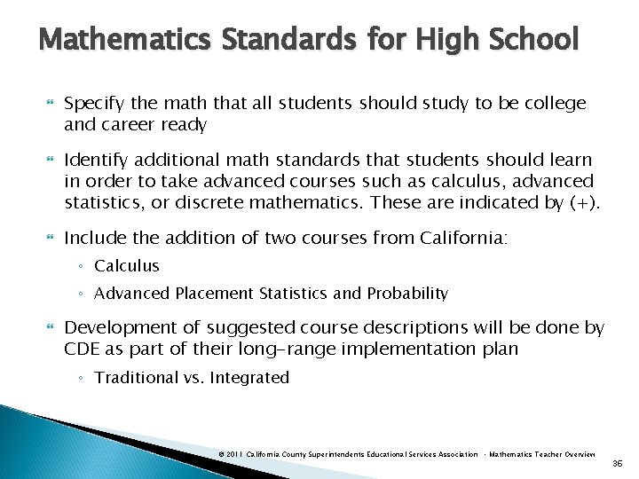 Mathematics Standards for High School Specify the math that all students should study to