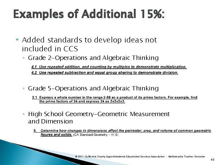 Examples of Additional 15%: Added standards to develop ideas not included in CCS ◦