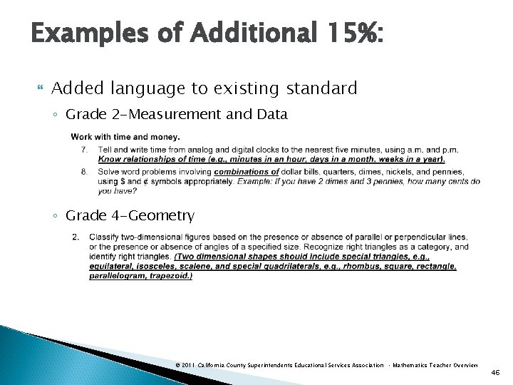 Examples of Additional 15%: Added language to existing standard ◦ Grade 2 -Measurement and