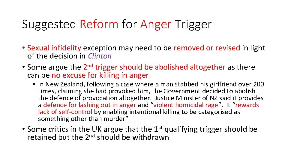 Suggested Reform for Anger Trigger • Sexual infidelity exception may need to be removed