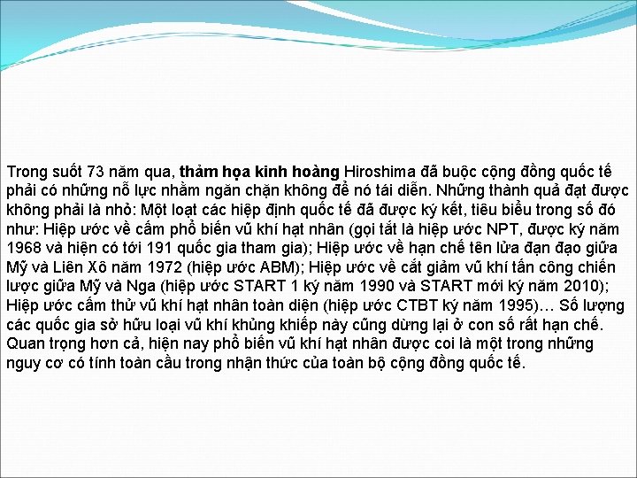 Trong suốt 73 năm qua, thảm họa kinh hoàng Hiroshima đã buộc cộng đồng