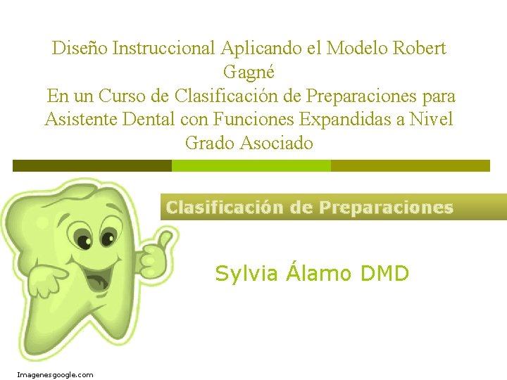 Diseño Instruccional Aplicando el Modelo Robert Gagné En un Curso de Clasificación de Preparaciones