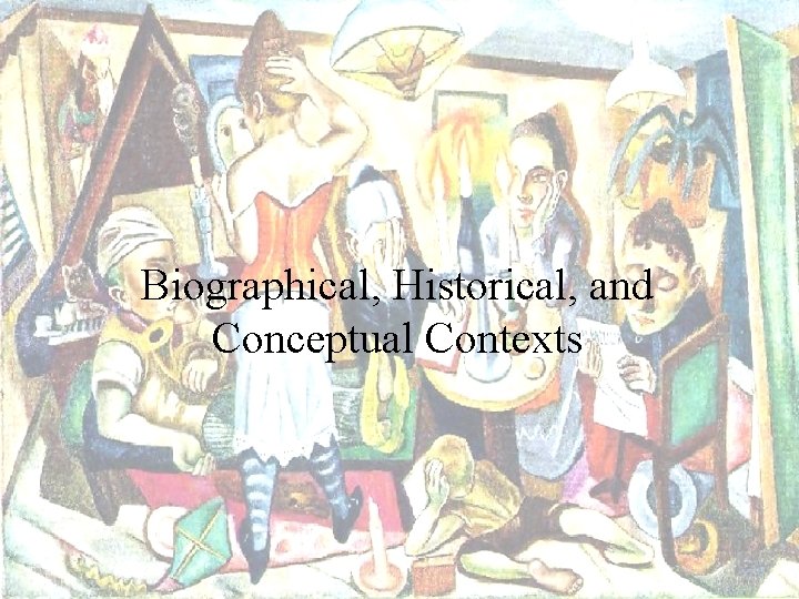 Biographical, Historical, and Conceptual Contexts 