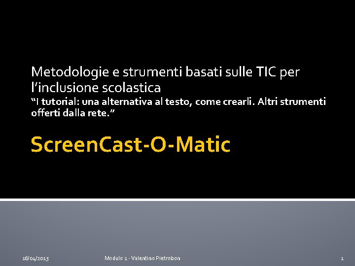 Metodologie e strumenti basati sulle TIC per l’inclusione scolastica “I tutorial: una alternativa al