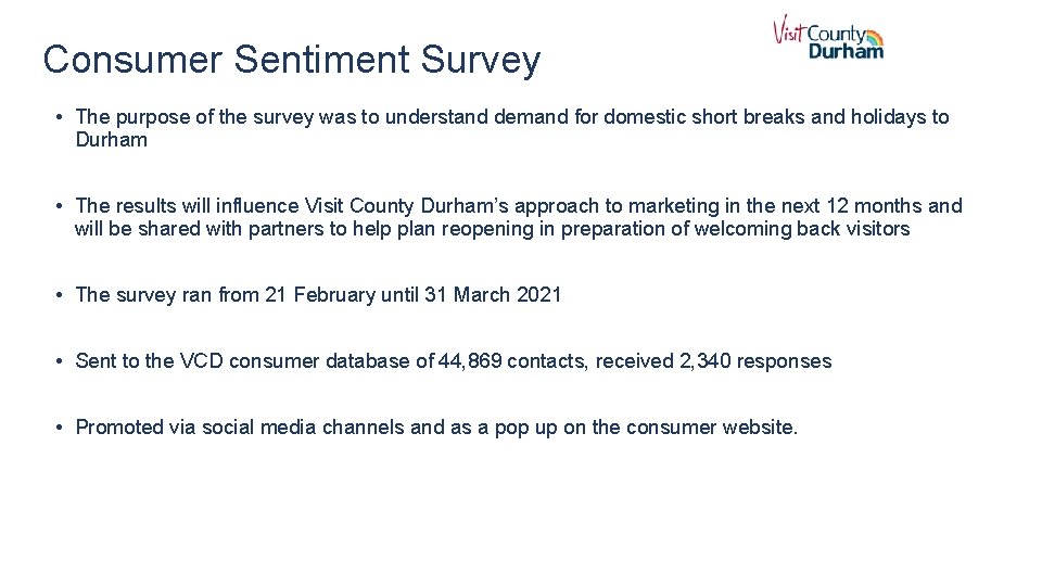 Consumer Sentiment Survey • The purpose of the survey was to understand demand for