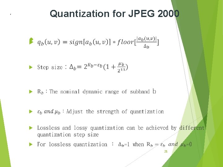 Quantization for JPEG 2000 , 28 Quantization for JPEG 2000 , 28