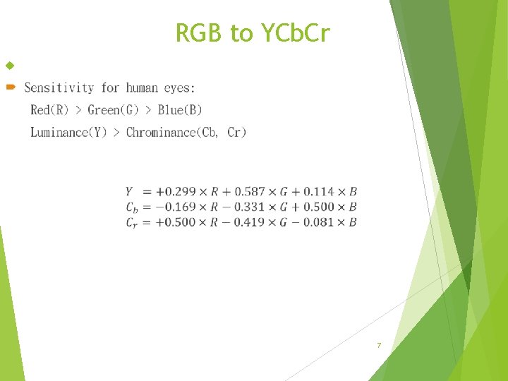 RGB to YCb. Cr 7 RGB to YCb. Cr 7