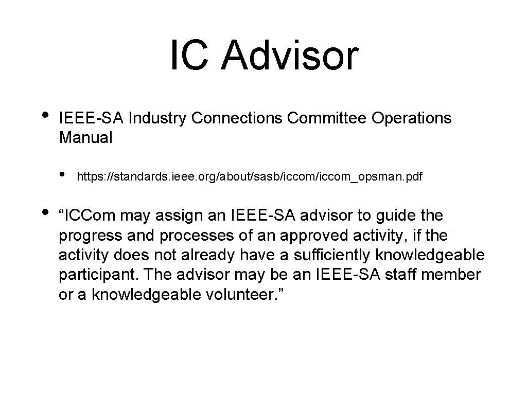 IC Advisor • IEEE-SA Industry Connections Committee Operations Manual • • https: //standards. ieee.